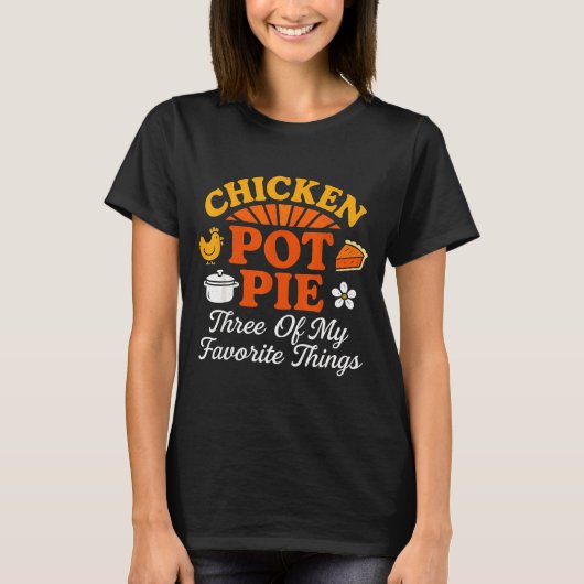 チキンポットパイ 私の3つのお気に入りのもの 楽しい Tシャツ (正面)