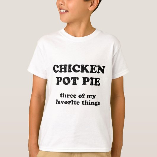 チキンポットパイ 私の3つのお気に入り _1  Tシャツ (正面)