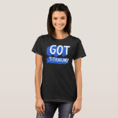 チタン製バイオニック義肢 骨折した股関節の置換手術完了 Tシャツ (正面フル)