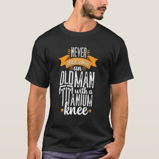 チタン製膝関節置換手術の回復 老人 Tシャツ (正面)