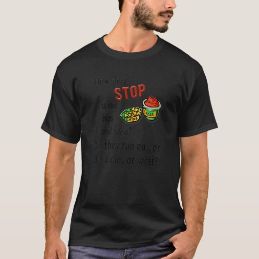 チップとサルサは私が死ぬか何tシャツ tシャツ (正面)