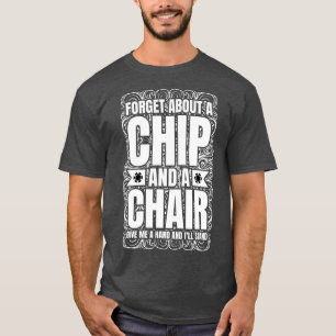 チップと忘れ椅子についてトランプのポーカーテキサス州ホールデム Tシャツ