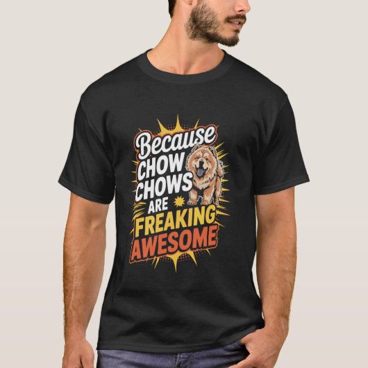 チャウチャウは最高だから Tシャツ (正面)
