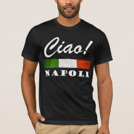 チャオ!ナポリトリコレイタリアン国旗ナポリItaly Tシャツ