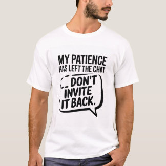 チャットから我慢が消えた - サルカスティックで面白いTシャツ Tシャツ