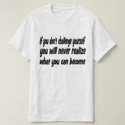 チャレンジ自分のやる気を起こさせる引用文 Tシャツ (デザイン正面)