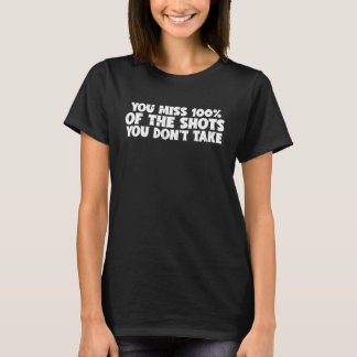 チャンスを逃せばそれはゴールにはならない Tシャツ