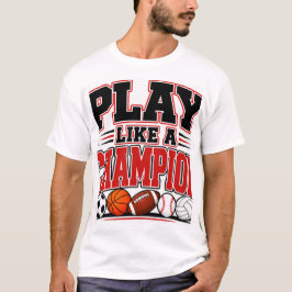 チャンピオンのようにプレイしよう Tシャツ