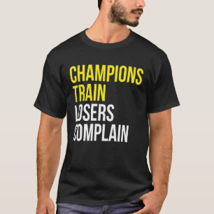 チャンピオンズトレイン敗者はジムのトレーニングmotivを文句を言う tシャツ