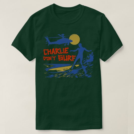 チャーリー・ドント・サーフ Tシャツ (デザイン正面)
