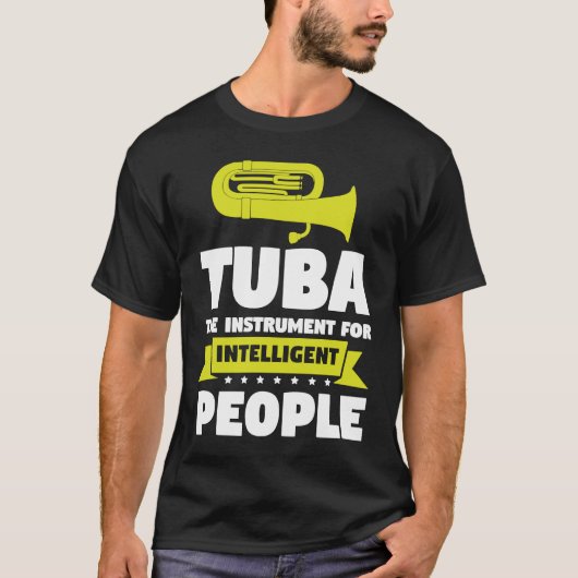 チューバは知的な人のための楽器 チューバ奏者 Tシャツ (正面)