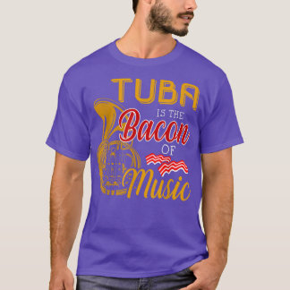チューバプレーヤーTee Tubaは音楽のベーコンである Tシャツ