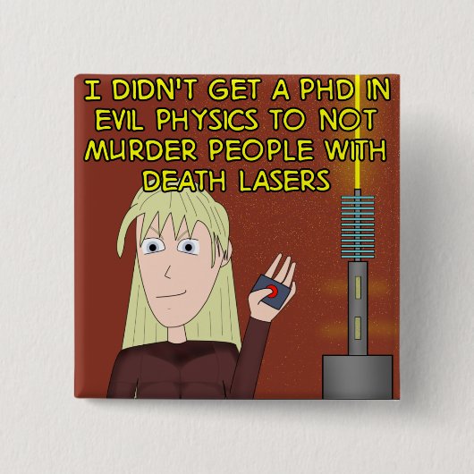 チョウザメの法律-邪悪なPhD正方形ボタン 缶バッジ (正面)