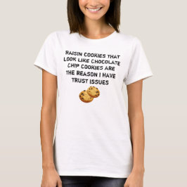 チョコチップみたいなレーズンクッキー 不信感 Tシャツ