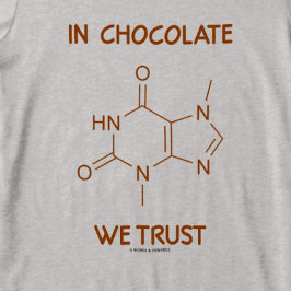 チョコレートではTheobromine分子を信頼する Tシャツ