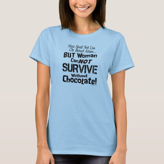 チョコレートなしでは生き残れない女性のTシャツ Tシャツ (正面)