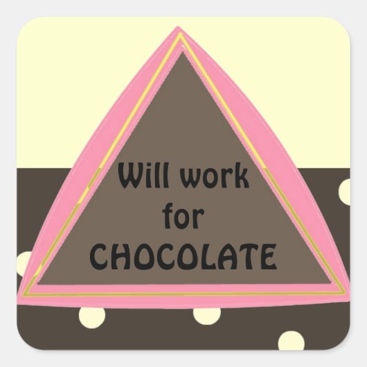 チョコレートのために働きます スクエアシール (正面)