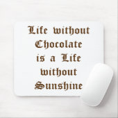 チョコレートのない人生は太陽のない日だ マウスパッド (マウス)