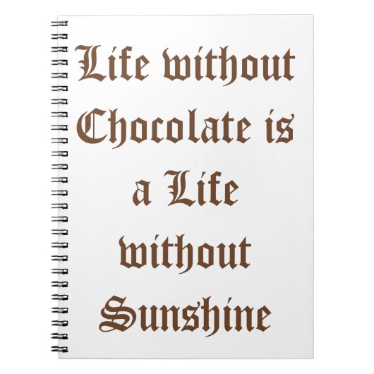 チョコレートのない生活は日なたのない生活 ノートブック (正面)