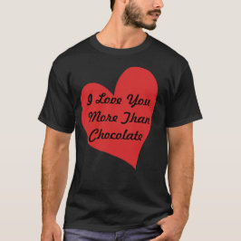 チョコレートより大好きTシャツ Tシャツ
