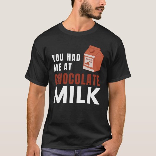 チョコレートミルク食べ物を食べるグラフィックで私を持っていた Tシャツ (正面)