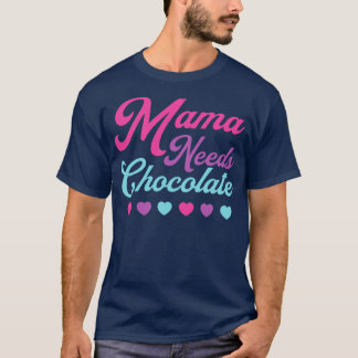 チョコレートラバーママ必要チョコレートハートママMo Tシャツ
