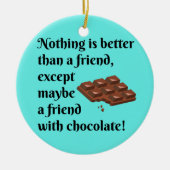 チョコレート黒の文字を持つおもしろいな友人 セラミックオーナメント (正面)
