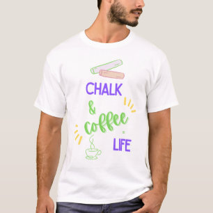 チョーク&コーヒー=ライフ Tシャツ