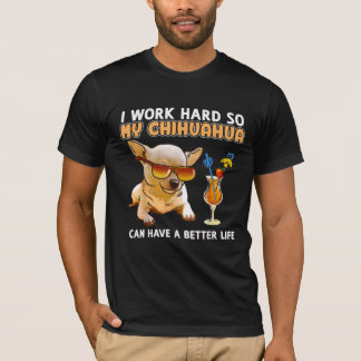 チワおもしろいワ、私は仕事の懸命だから私のチワワ Tシャツ