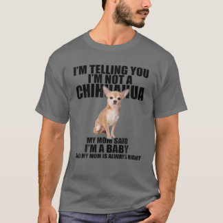 チワホアドッグ私はチワホアじゃないって言ってるよ Tシャツ