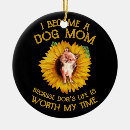 チワホアヒマワリ犬の母は犬の生活I セラミックオーナメント (正面)