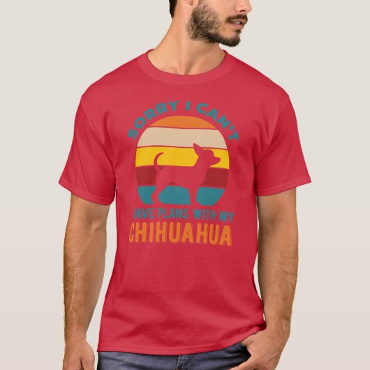 チワワとの予定が入ってるよ 面白い 友達 家族 Tシャツ (正面)