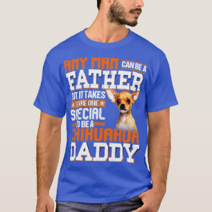 チワワのパパになるには特別な人がいる Tシャツ