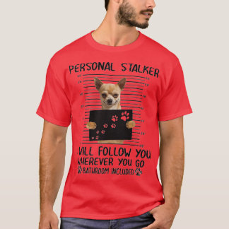 チワワ個人ストーカーおもしろいギフト Tシャツ
