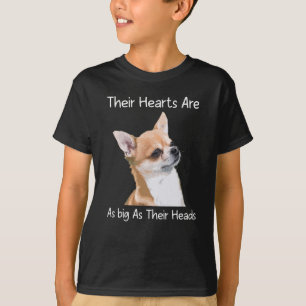 チワワ彼らのハートは頭と同じくらい大きい Tシャツ