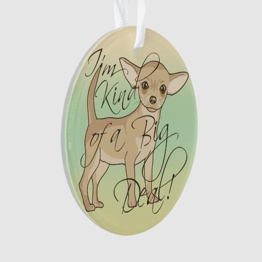 チワワ私はちょっと大事のグラフィック・デザインです オーナメント (正面)