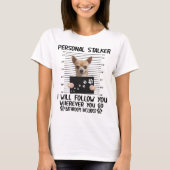 チワワ・パーソナル・ストーカー Tシャツ (正面)