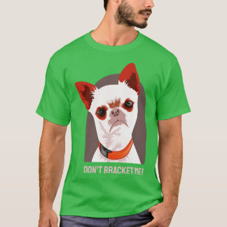 チワワ 犬 ブラケットするな Tシャツ