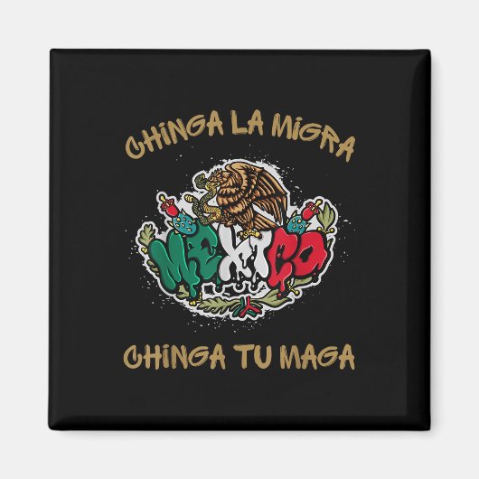 チンガ・ラ・ミグラ チンガ・トゥ メキシコ系移民の権利 マグネット (正面)