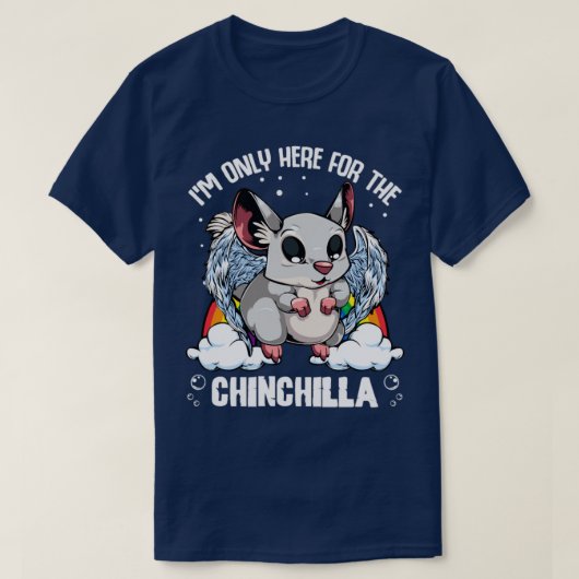チンチラのためだけにここにいる Tシャツ (デザイン正面)