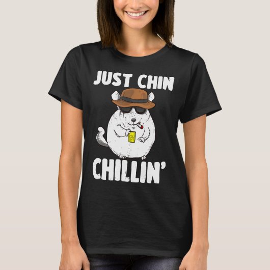 チンチラのオーナーのためのJust Chin Chillin Tシャツ (正面)