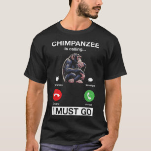 チンパンジーが呼んでるチンパンモンキーおもしろいは行かなきゃ Tシャツ