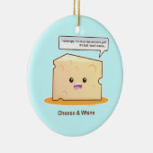 チーズおよびすすり泣き セラミックオーナメント (右)
