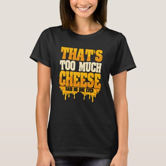 チーズが多すぎる Tシャツ (正面)