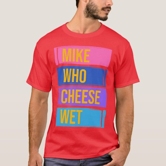 チーズが濡れたマイク Tシャツ (正面)