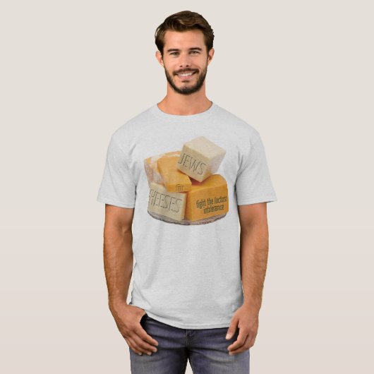 チーズのためのユダヤ人-乳糖不耐症を戦って下さい Tシャツ (正面フル)