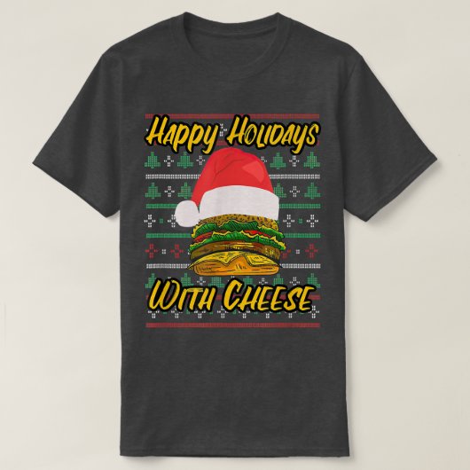 チーズの醜いクリスマスチーズブと幸せな休日 Tシャツ (デザイン正面)