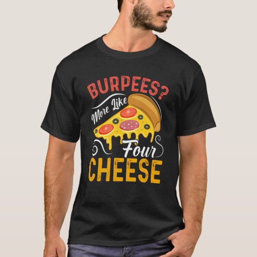 チーズの食べ物とピザの4つのようなバーペ Tシャツ (正面)