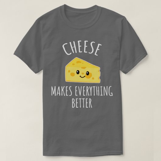チーズは何でも良くする Tシャツ (デザイン正面)