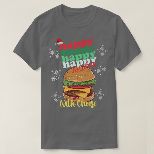チーズクリスマスファストフードッシュとハッピーホリデー Tシャツ (デザイン正面)